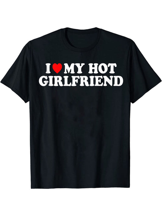 "I Love My Hot Girlfriend" Men's Casual Short Sleeve Crew Neck T-Shirt Men's Tee Outfits  For Summer and Spring Clothing